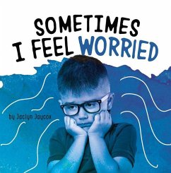 Sometimes I Feel Worried - Jaycox, Jaclyn