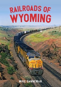 Railroads of Wyoming - Danneman, Mike