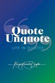 Quote Unquote: Life in Quotes