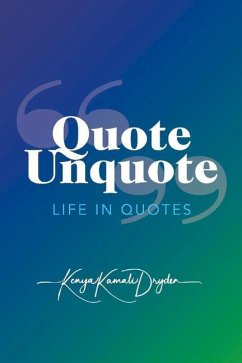 Quote Unquote: Life in Quotes - Dryden, Kenya