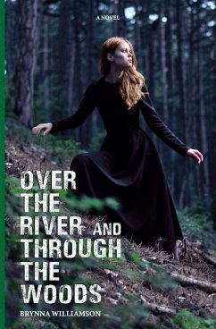 Over the River and Through the Woods - Williamson, Brynna