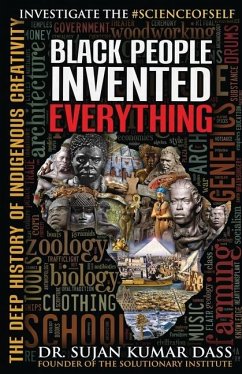 Black People Invented Everything - Dass, Sujan Kumar