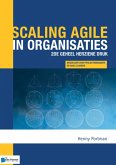 Scaling Agile in Organisaties - 2de Geheel Herziene Druk: Wegwijzer Voor Projectmanagers En Agile Leaders