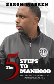 The 5 Steps to Manhood: Becoming a Man must be Earned and Learned
