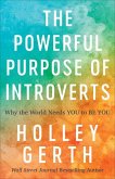 The Powerful Purpose of Introverts - Why the World Needs You to Be You