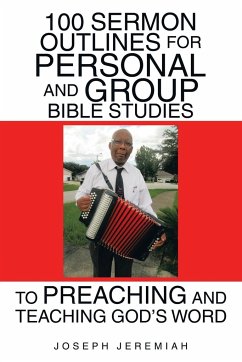 100 Sermon Outlines for Personal and Group Bible Studies to Preaching and Teaching God's Word - Jeremiah, Joseph