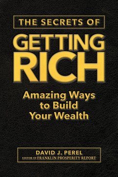 The Secrets of Getting Rich: Amazing Ways to Build Your Wealth - Perel, David J.; Report, Franklin Prosperity