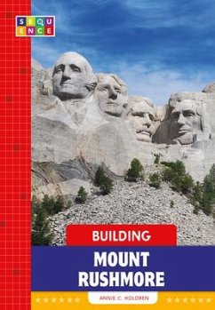 Building Mount Rushmore - Holdren, Annie C.