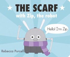 The Scarf, with Zip the Robot - Purcell, Rebecca