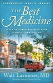 The Best Medicine - Tales of Humor and Hope from a Small-Town Doctor