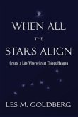 When All the Stars Align: Create a Life Where Great Things Happen