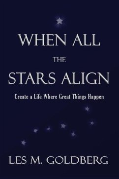 When All the Stars Align: Create a Life Where Great Things Happen - Goldberg, Les M.