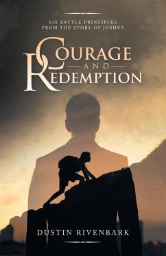 Courage and Redemption - Rivenbark, Dustin