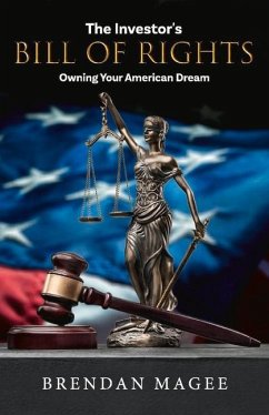 The Investor's Bill of Rights: Owning Your American Dream - Magee, Brendan