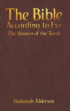 The Bible According to Eve - Alderson, Hadassah