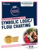 Symbolic Logic/Flow Charting (Cs-63): Passbooks Study Guide Volume 63