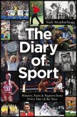 The Diary of Sport: History, Facts & Figures from Every Day of the Year
