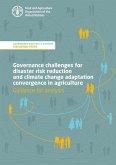 Governance Challenges for Disaster Risk Reduction and Climate Change Adaptation Convergence in Agriculture: Guidance for Analysis