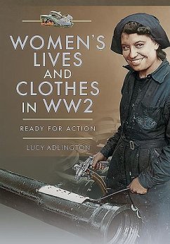 Women's Lives and Clothes in WW2 - Adlington, Lucy