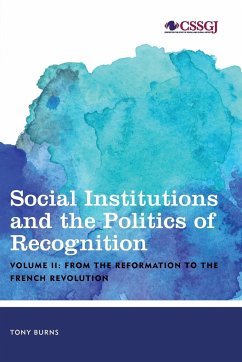 Social Institutions and the Politics of Recognition - Burns, Tony