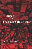 Angels & The Dark City of Trost: Book III of The Dark Angel Wars