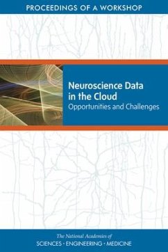 Neuroscience Data in the Cloud - National Academies of Sciences Engineering and Medicine; Health And Medicine Division; Board On Health Sciences Policy; Forum on Neuroscience and Nervous System Disorders