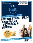 Foreman (Structures-Group H) (Air Conditioning & Heating) (C-3494): Passbooks Study Guide Volume 3494