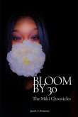 Bloom by 30: The Miki Chronicles