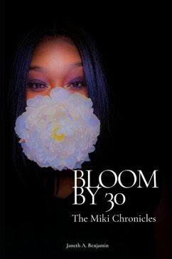 Bloom by 30: The Miki Chronicles - Benjamin, Janeth a.