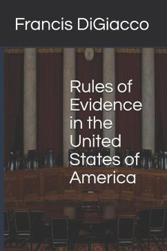 Rules of Evidence in the United States of America - Digiacco, Francis