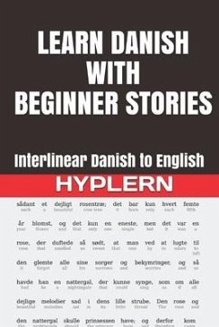 Learn Danish with Beginner Stories: Interlinear Danish to English - End, Kees van den