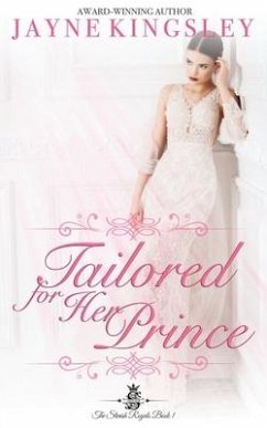 Tailored For Her Prince: The Stenish Royals Book 1 - Kingsley, Jayne