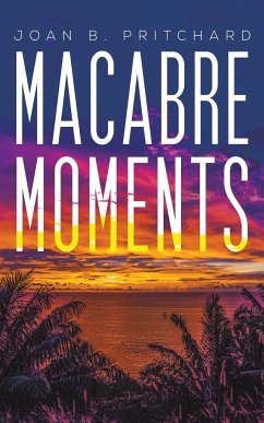 Macabre Moments - Pritchard, Joan B.