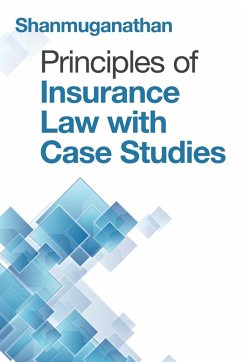Principles of Insurance Law with Case Studies - Shanmuganathan Principles of Insurance Law with Case Studies - Shanmuganathan