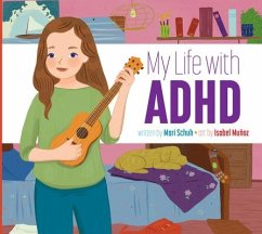 My Life with ADHD - Schuh, Mari C.