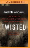 Twisted: The Story of Larry Nassar and the Women Who Took Him Down