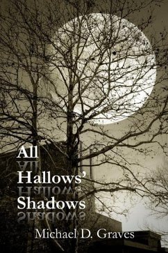 All Hallows' Shadows - Graves, Michael D