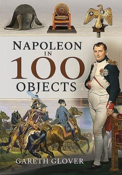 Napoleon in 100 Objects - Glover, Gareth