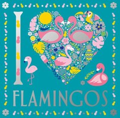 I Heart Flamingos - French, Felicity; Preston, Lizzie