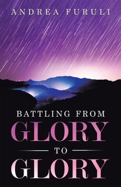 Battling from Glory to Glory - Furuli, Andrea