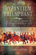 Byzantium Triumphant: The Military... - Bild 1
