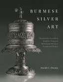 Burmese Silver Art: Masterpieces Illuminating Buddhist, Hindu and Mythological Stories of Purpose and Wisdom