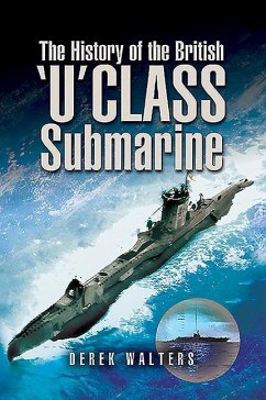 The History of the British U Class Submarine - Walters, Derek