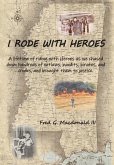 I Rode With Heroes volume 1