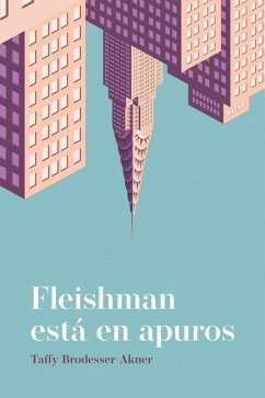 Fleishman Esta En Apuros - Brodesser-Akner, Taffy