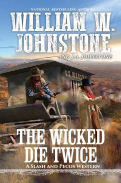 The Wicked Die Twice - Johnstone, William W.; Johnstone, J. A.