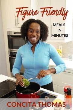 Figure Friendly Meals in Minutes - Thomas, Concita