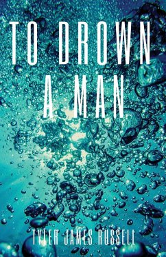 To Drown a Man - Russell, Tyler James