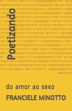 Poetizando: do amor ao sexo - Minotto, Franciele