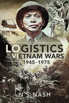 Logistics in the Vietnam Wars, 1945-1975 - Nash, N. S.